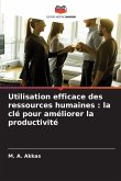 Utilisation efficace des ressources humaines : la clé pour améliorer la productivité