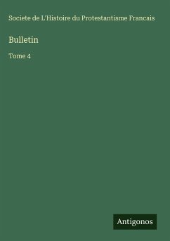 Bulletin - Societe de L'Histoire du Protestantisme Francais