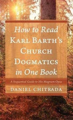 How to Read Karl Barth s Church Dogmatics in One Book How to Read Karl Barth s Church Dogmatics in One Book