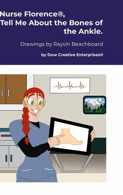 Nurse Florence®, Tell Me About the Bones of the Ankle. - Dow, Michael