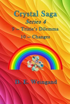 Cover Crystal Saga Series 4, 9-Trixie's Dilemma and 10-Changes