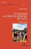 La chanson au coeur du génocide des Tutsi