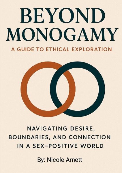 Beyond Monogamy A Guide to Ethical Exploration