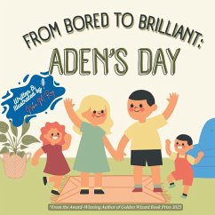 From Bored To Brilliant Aden'S Day - Roy, Neha