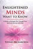 Enlightened Minds Want to Know Enlightened Minds Want to Know