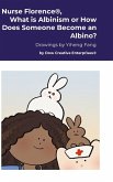 Nurse Florence®, What is Albinism or How Does Someone Become an Albino?