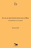 Au Fil De Mes Convictions Sur Le Mali D'aujourd'hui Et De Demain Au Fil De Mes Convictions Sur Le Mali D'aujourd'hui Et De Demain