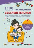 Ups, ich habe jetzt ein Geschwisterchen Ups, ich habe jetzt ein Geschwisterchen