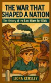 The War That Shaped a Nation The War That Shaped a Nation