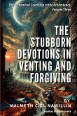 The Stubborn Devotions in Venting and Forgiving