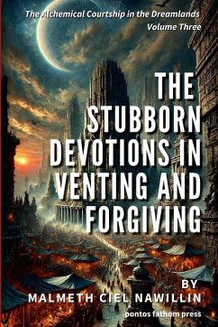 The Stubborn Devotions in Venting and Forgiving - Nawillin, Malmeth Ciel
