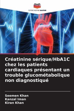 Créatinine sérique/HbA1C chez les patients cardiaques présentant un trouble glucométabolique non diagnostiqué - Khan, Seemen;Iman, Kanzal;Khan, Kiran