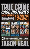True Crime Case Histories - (Books 19, 20, & 21)