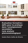Évaluation formative : défis pour la pratique dans l'enseignement secondaire (une analyse phénoménologique) Évaluation formative : défis pour la pratique dans l'enseignement secondaire (une analyse phénoménologique)