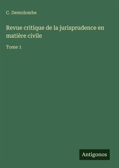 Revue critique de la jurisprudence en matière civile - Demolombe, C.