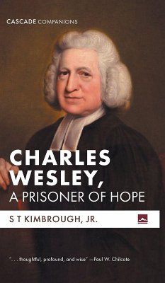 Charles Wesley, A Prisoner of Hope Charles Wesley, A Prisoner of Hope