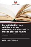 Caractérisation des cellules souches mésenchymateuses de la moelle osseuse murine