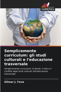 Semplicemente curriculum: gli studi culturali e l'educazione trasversale - Fava, Gilmar J. Semplicemente curriculum: gli studi culturali e l'educazione trasversale - Fava, Gilmar J.