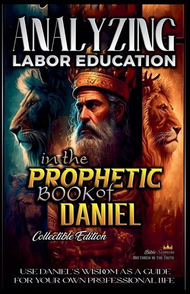 Analyzing Labor Education in the Prophetic Books of Daniel Analyzing Labor Education in the Prophetic Books of Daniel