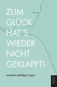 Zum Glück hat es wieder nicht geklappt! - Philipp, Matthias