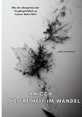 Anicca - Die Freiheit im Wandel Anicca - Die Freiheit im Wandel