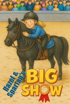 Hazel and Spartan's Big Show - Slater, Rebecca