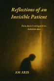 Reflections of an Invisible Patient