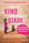 Heute Kind - morgen stark Heute Kind - morgen stark