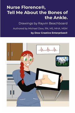 Nurse Florence®, Tell Me About the Bones of the Ankle. - Dow, Michael