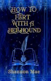 How to Flirt With a Hellhound How to Flirt With a Hellhound