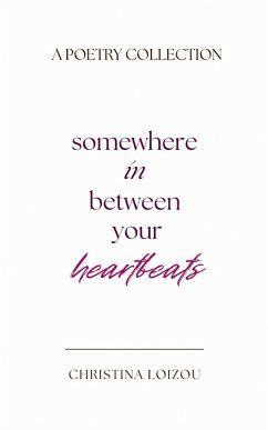 Somewhere In Between Your Heartbeats - Loizou, Christina
