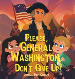 Cover Please, General Washington, Don't Give Up!