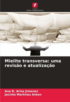 Mielite transversa: uma revisão e atualização - Ariza Jimenez, Ana B.;Martinez Anton, Jacinto Mielite transversa: uma revisão e atualização - Ariza Jimenez, Ana B.;Martinez Anton, Jacinto