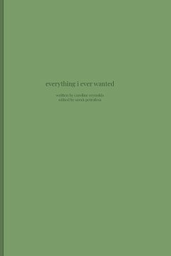Everything I Ever Wanted - Reynolds, Caroline