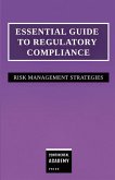 Essential Guide to Regulatory Compliance - Risk Management Strategies