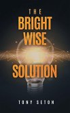 The Bright Wise Solution