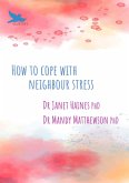 How to Cope with Neighbour Stress How to Cope with Neighbour Stress