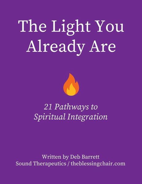 The Light You Already Are - 21 Pathways to Spiritual Integration The Light You Already Are - 21 Pathways to Spiritual Integration