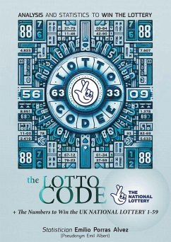 The Lotto Code, Analysis and Statistics to Win the Lottery + The Numbers to Win UK NATIONAL LOTTERY 1-59 Cover The Lotto Code, Analysis and Statistics to Win the Lottery + The Numbers to Win UK NATIONAL LOTTERY 1-59