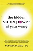 The Hidden Superpower of Your Worry