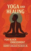 Yoga and Healing for Black Embodiment