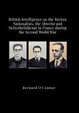 British Intelligence on the Breton Nationalists, the Abwehr and the Sicherheitdiest in France during the Second World War