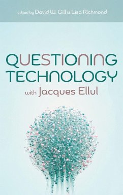 Questioning Technology with Jacques Ellul Questioning Technology with Jacques Ellul