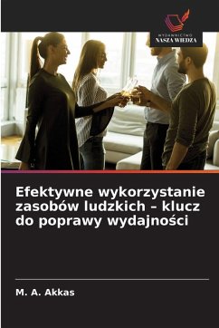 Efektywne wykorzystanie zasobów ludzkich - klucz do poprawy wydajno¿ci Cover Efektywne wykorzystanie zasobów ludzkich - klucz do poprawy wydajno¿ci