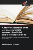 Caratterizzazione delle cellule staminali mesenchimali del midollo osseo murino