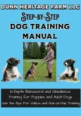 Dunn Heritage Farm LLC Step-By-Step Dog Training Manual