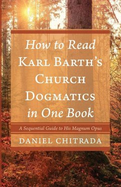 How to Read Karl Barth s Church Dogmatics in One Book How to Read Karl Barth s Church Dogmatics in One Book