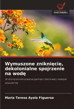 Cover Wymuszone znikni¿cie, dekolonialne spojrzenie na wod¿