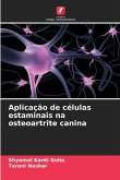 Aplicação de células estaminais na osteoartrite canina Aplicação de células estaminais na osteoartrite canina