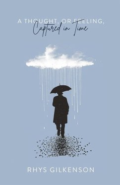 A Thought, or Feeling, Captured in Time - Gilkenson, Rhys